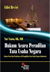 Hukum Acara Peradilan Tata Usaha Negara: Suatu Teori dan Prakteknya di Pengadilan Tata Usaha Negara Indonesia
